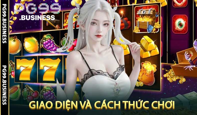 Giao Diện Và Cách Thức Chơi